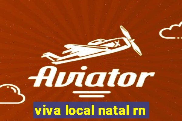 viva local natal rn